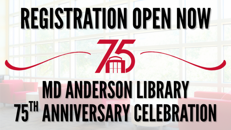registration open now for the md anderson library 75th anniversary celebration on August 29, 2026